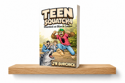 Teen Squatch 4 – “Hunted At Black Lake” (COMING SOON - PRE-ORDER NOW!)