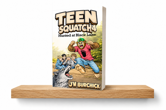 Teen Squatch 4 – “Hunted At Black Lake” (COMING SOON - PRE-ORDER NOW!)