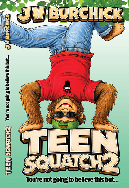 Teen Squatch 2 – “You Might Not Believe This… But!”